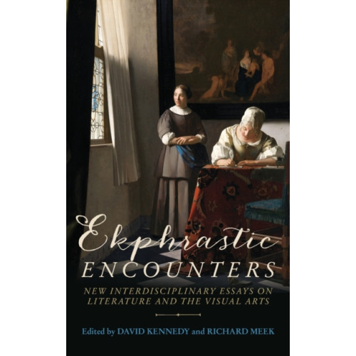 Manchester university press Ekphrastic Encounters (inbunden, eng)