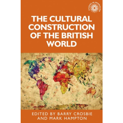 Manchester university press The Cultural Construction of the British World (häftad, eng)