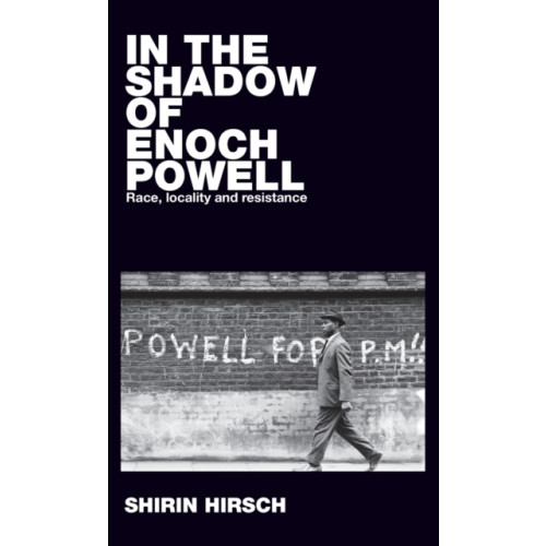 Manchester university press In the Shadow of Enoch Powell (inbunden, eng)