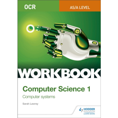 Hodder Education OCR AS/A-level Computer Science Workbook 1: Computer systems (häftad, eng)