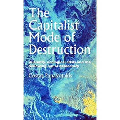 Manchester university press The Capitalist Mode of Destruction (häftad, eng)