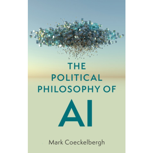 John Wiley And Sons Ltd The Political Philosophy of AI (häftad, eng)
