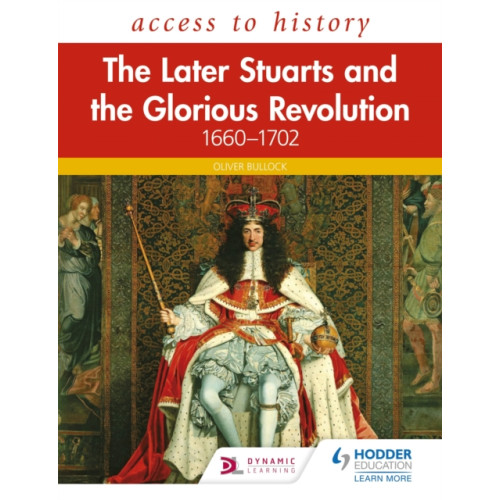 Hodder Education Access to History: The Later Stuarts and the Glorious Revolution 1660-1702 (häftad, eng)