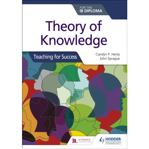Hachette Learning Theory of Knowledge for the IB Diploma: Teaching for Success (häftad, eng)