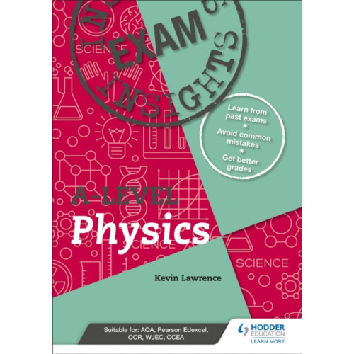 Hodder Education Exam Insights for A-level Physics (häftad, eng)