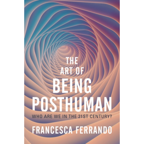 John Wiley And Sons Ltd The Art of Being Posthuman (häftad, eng)
