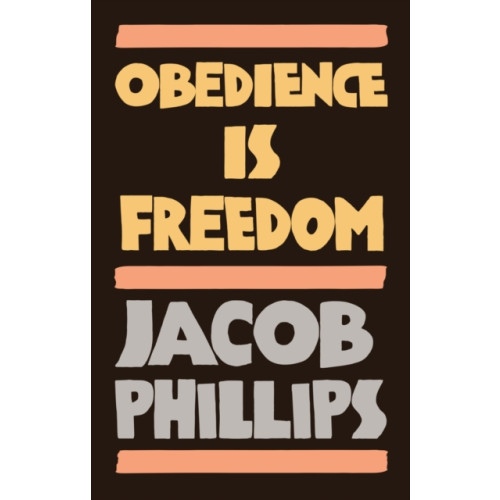 John Wiley And Sons Ltd Obedience is Freedom (häftad, eng)