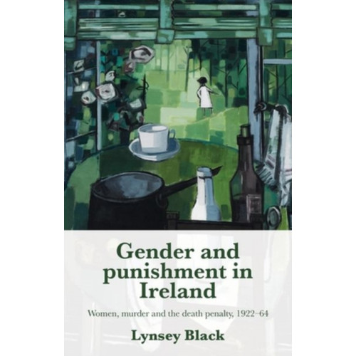 Manchester university press Gender and Punishment in Ireland (inbunden, eng)