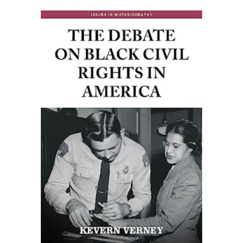 Manchester university press The Debate on Black Civil Rights in America (häftad, eng)