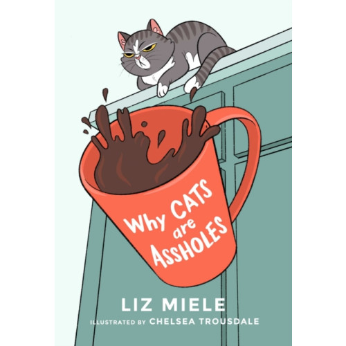 Skyhorse Publishing Why Cats are Assholes (häftad, eng)