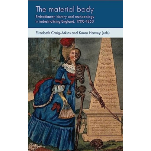 Manchester university press The Material Body (inbunden, eng)