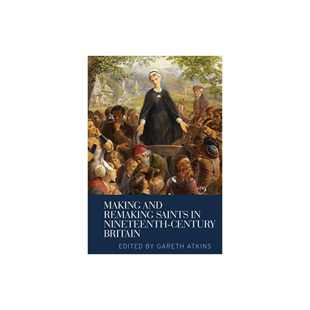 Produktbild för Making and Remaking Saints in Nineteenth-Century Britain (häftad, eng)