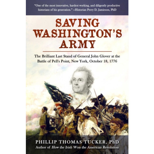 Skyhorse Publishing Saving Washington's Army (inbunden, eng)