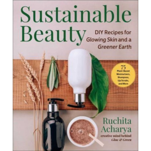 Skyhorse Publishing Sustainable Beauty (inbunden, eng)