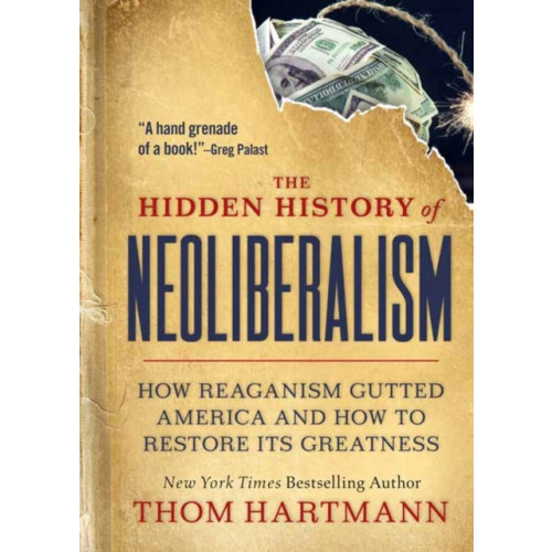 Berrett-Koehler Publishers The Hidden History of Neoliberalism (häftad, eng)