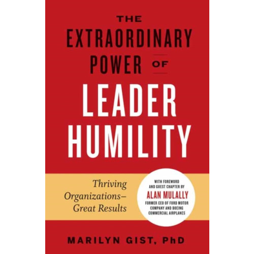 Berrett-Koehler Publishers Extraordinary Power of Leader Humility (häftad, eng)