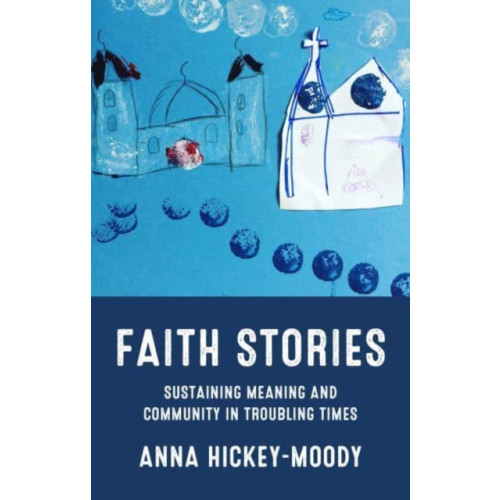 Manchester university press Faith Stories (inbunden, eng)