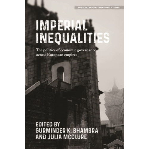 Manchester university press Imperial Inequalities (inbunden, eng)