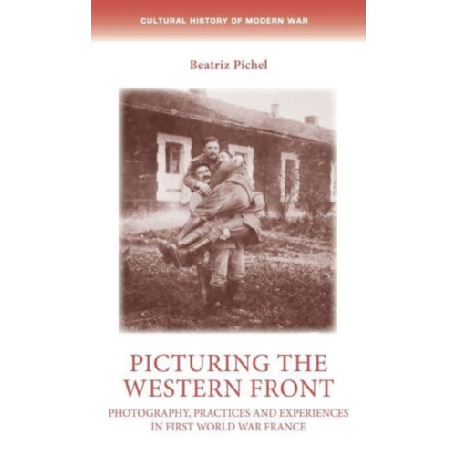 Manchester university press Picturing the Western Front (häftad, eng)