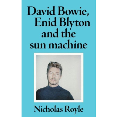 Manchester university press David Bowie, Enid Blyton and the Sun Machine (häftad, eng)