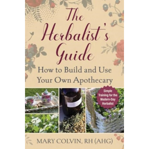 Skyhorse Publishing The Herbalist's Guide (häftad, eng)