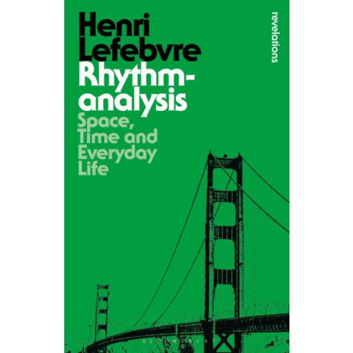 Bloomsbury Publishing PLC Rhythmanalysis (häftad, eng)
