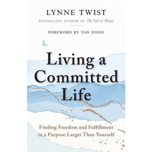 Berrett-Koehler Publishers Living a Committed Life (häftad, eng)