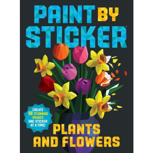 Workman Publishing Paint by Sticker: Plants and Flowers (häftad, eng)