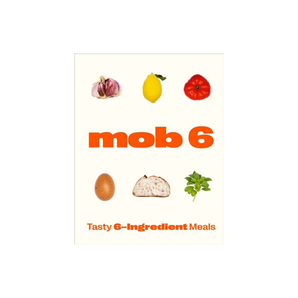 Produktbild för Mob 6: Tasty 6-Ingredient Meals (inbunden, eng)