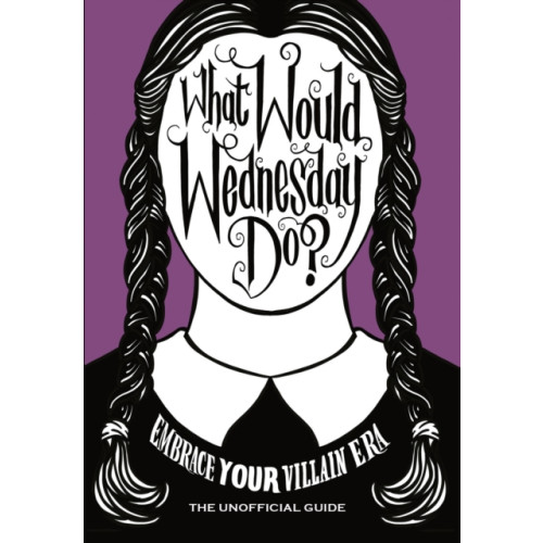 Ebury Publishing What Would Wednesday Do? (inbunden, eng)