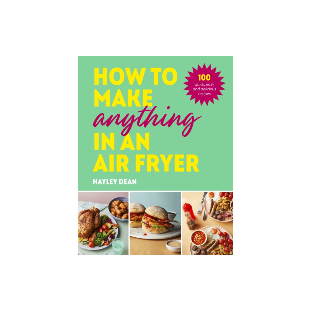 Produktbild för How to Make Anything in an Air Fryer (inbunden, eng)