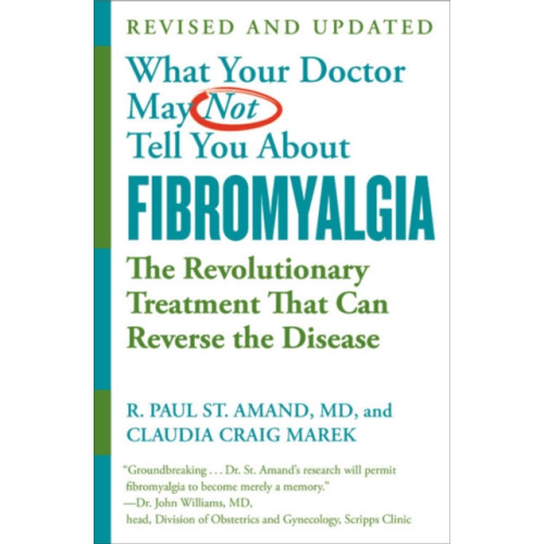 Little, Brown & Company What Your Doctor May Not Tell You About Fibromyalgia (Fourth Edition) (häftad, eng)