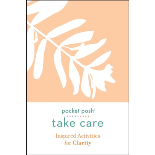 Andrews McMeel Publishing Pocket Posh Take Care: Inspired Activities for Clarity (häftad, eng)