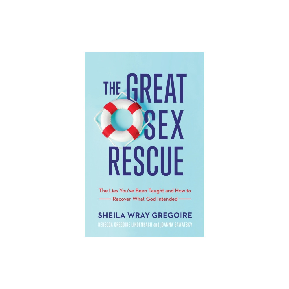 Produktbild för The Great Sex Rescue – The Lies You`ve Been Taught and How to Recover What God Intended (häftad, eng)