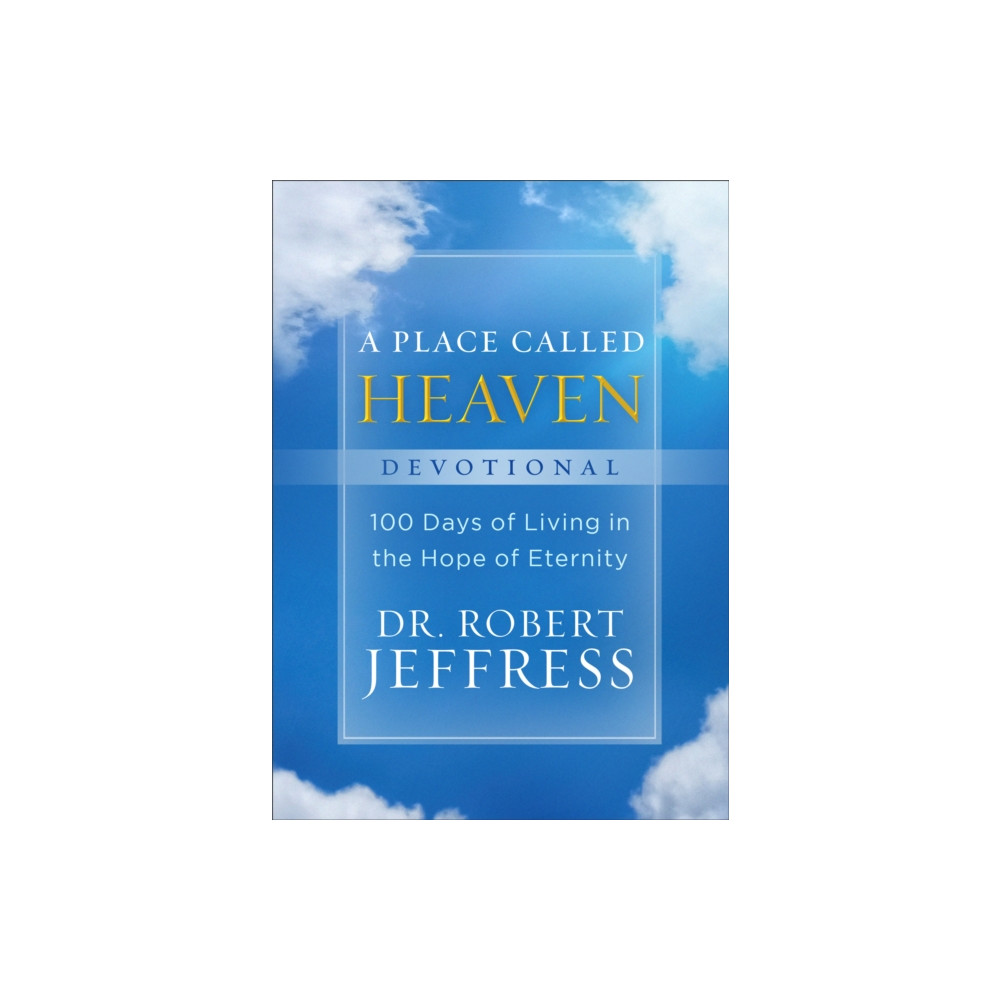 Produktbild för A Place Called Heaven Devotional – 100 Days of Living in the Hope of Eternity (inbunden, eng)
