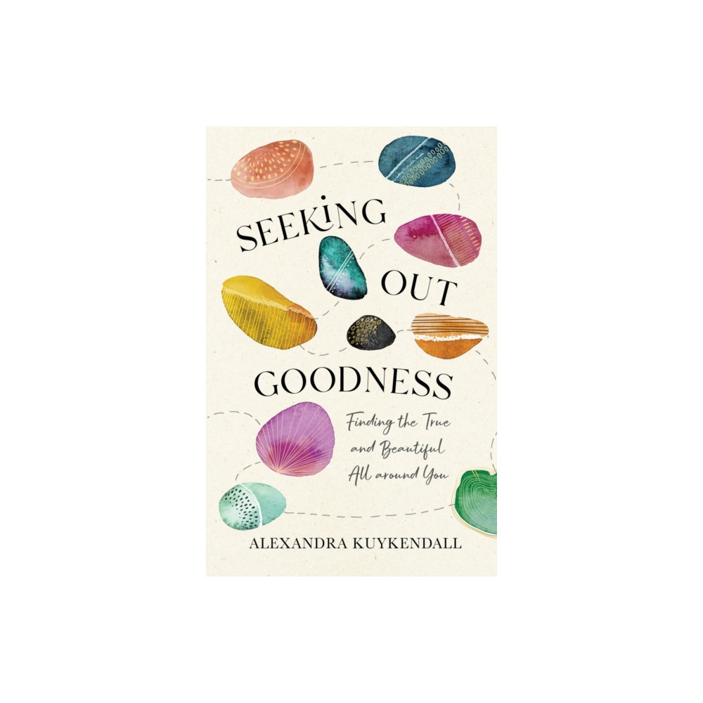 Produktbild för Seeking Out Goodness – Finding the True and Beautiful All around You (häftad, eng)