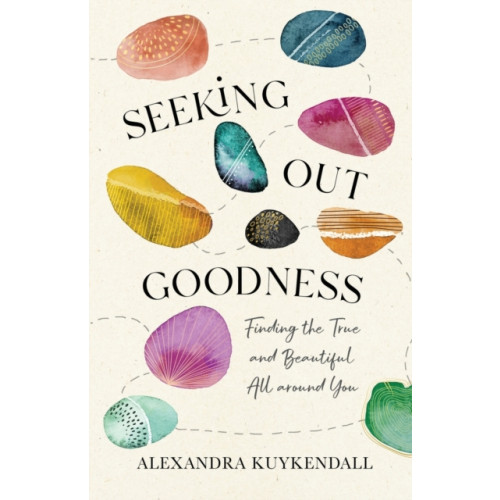 Baker publishing group Seeking Out Goodness – Finding the True and Beautiful All around You (häftad, eng)