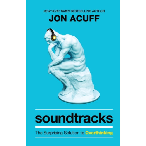 Baker publishing group Soundtracks – The Surprising Solution to Overthinking (häftad, eng)