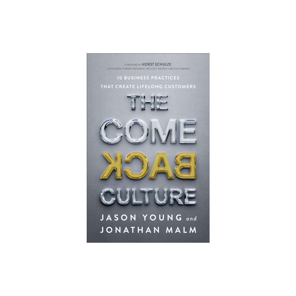 Produktbild för The Come Back Culture – 10 Business Practices That Create Lifelong Customers (inbunden, eng)