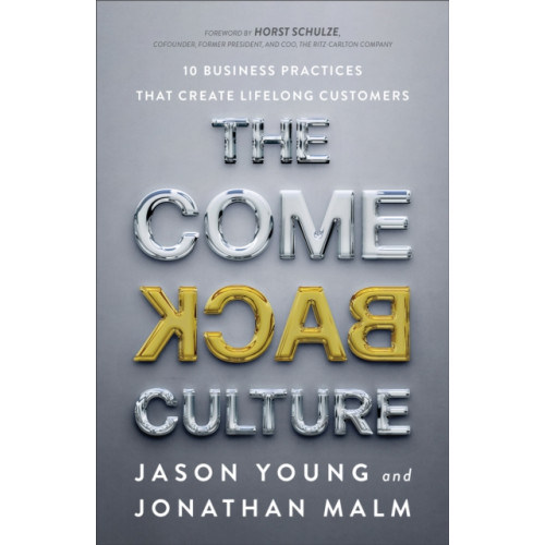 Baker publishing group The Come Back Culture – 10 Business Practices That Create Lifelong Customers (inbunden, eng)
