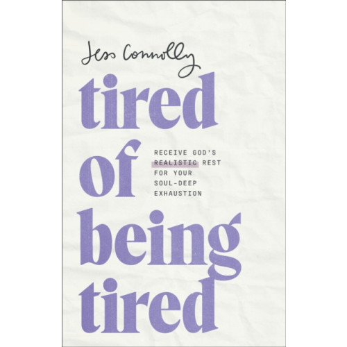 Baker publishing group Tired of Being Tired (häftad, eng)
