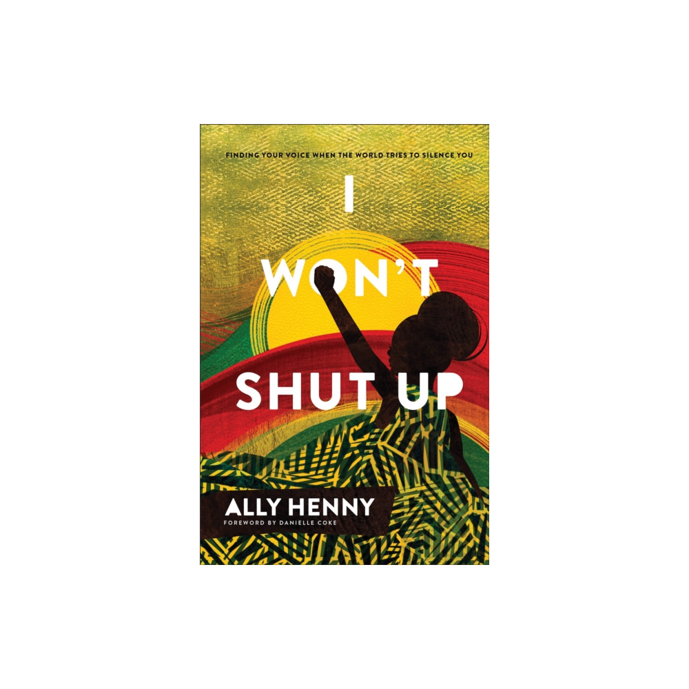Produktbild för I Won`t Shut Up – Finding Your Voice When the World Tries to Silence You (inbunden, eng)