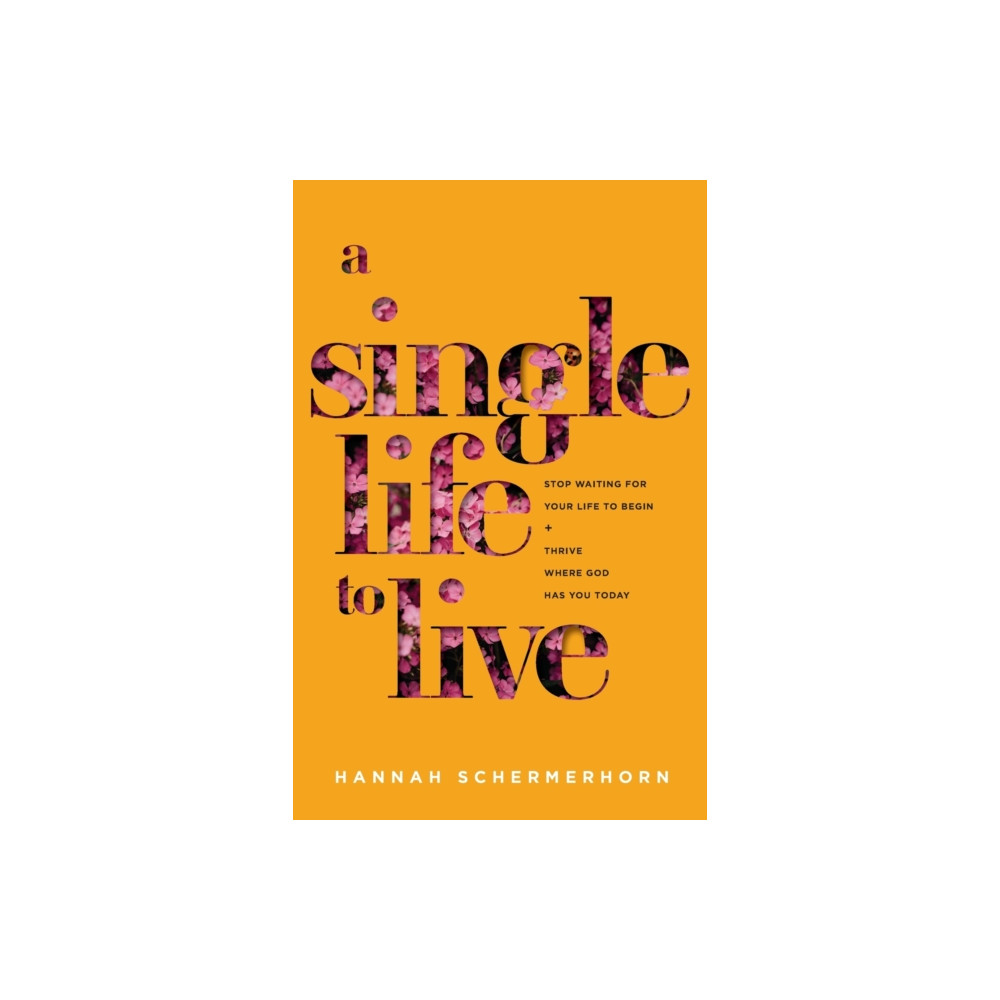 Produktbild för A Single Life to Live – Stop Waiting for Your Life to Begin and Thrive Where God Has You Today (häftad, eng)