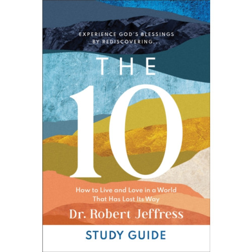 Baker publishing group The 10 Study Guide – How to Live and Love in a World That Has Lost Its Way (häftad, eng)