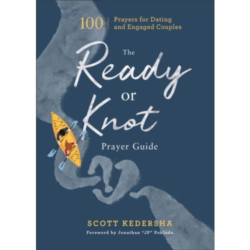 Baker publishing group The Ready or Knot Prayer Guide – 100 Prayers for Dating and Engaged Couples (inbunden, eng)