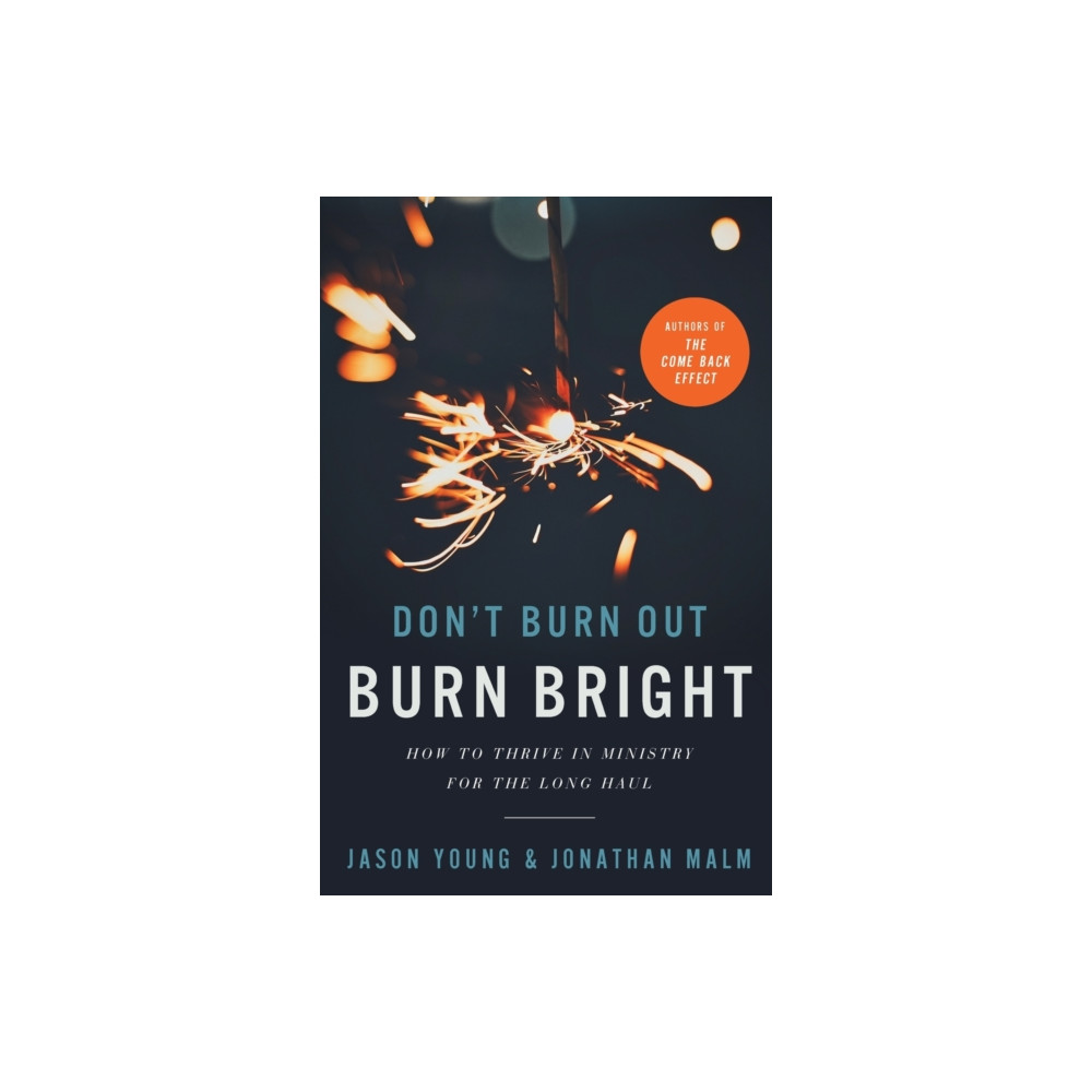 Produktbild för Don`t Burn Out, Burn Bright – How to Thrive in Ministry for the Long Haul (häftad, eng)
