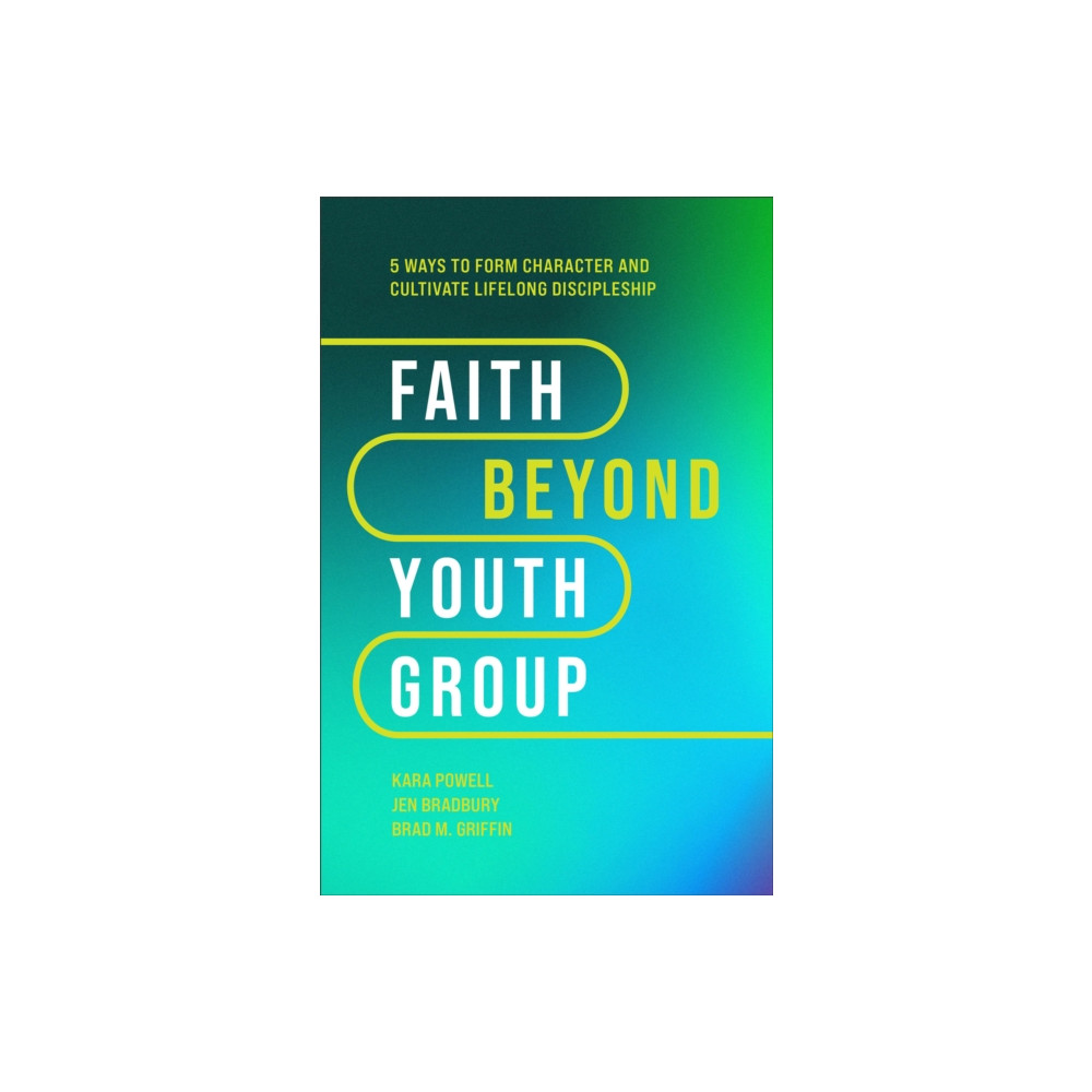 Produktbild för Faith Beyond Youth Group – Five Ways to Form Character and Cultivate Lifelong Discipleship (inbunden, eng)