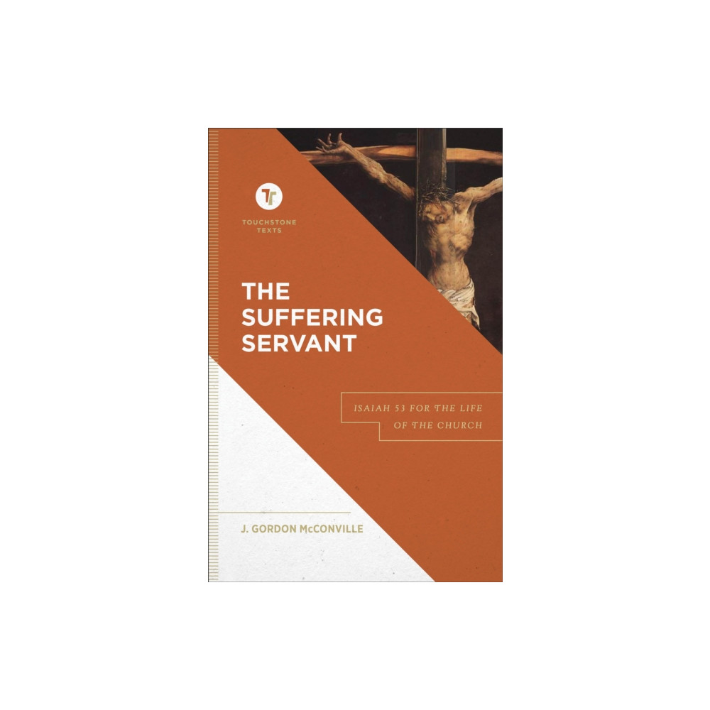 Produktbild för The Suffering Servant – Isaiah 53 for the Life of the Church (inbunden, eng)