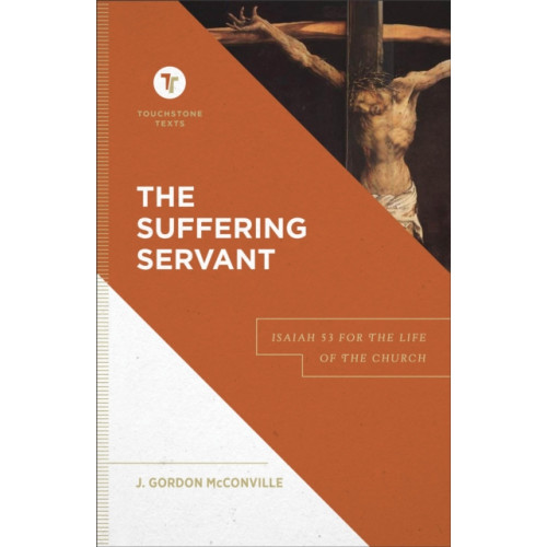 Baker publishing group The Suffering Servant – Isaiah 53 for the Life of the Church (inbunden, eng)