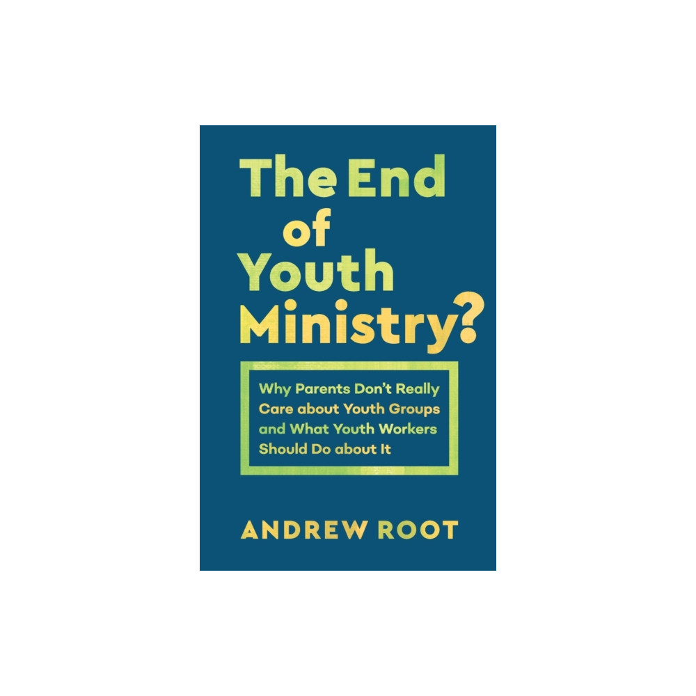 Produktbild för The End of Youth Ministry? (häftad, eng)